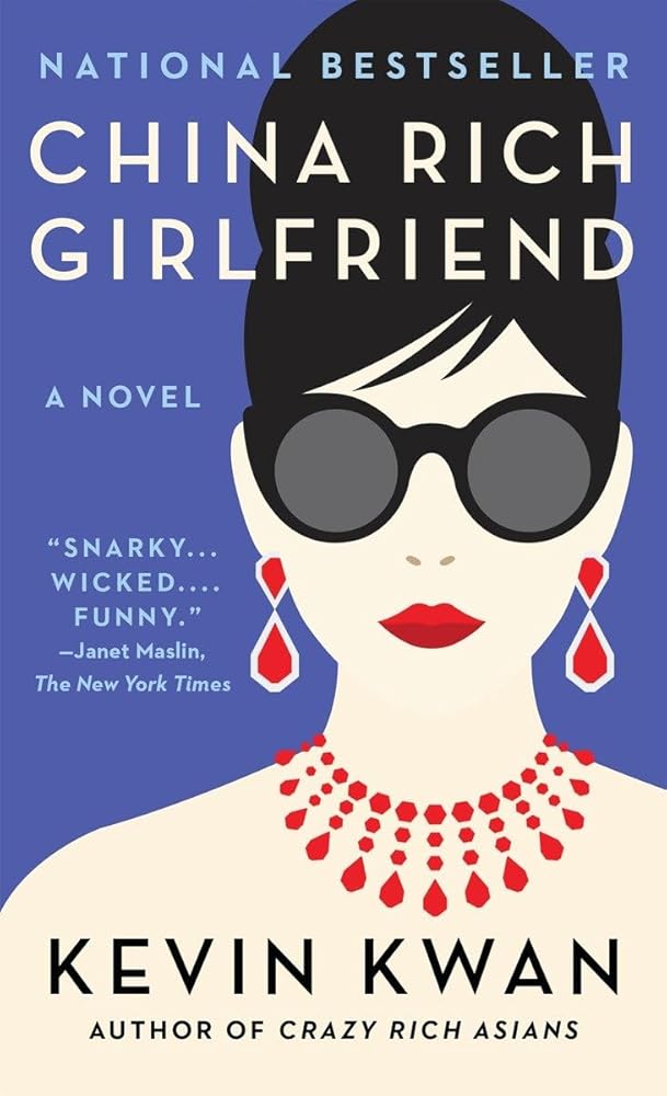 China Rich Girlfriend (Crazy Rich Asians Trilogy) by Kevin Kwan