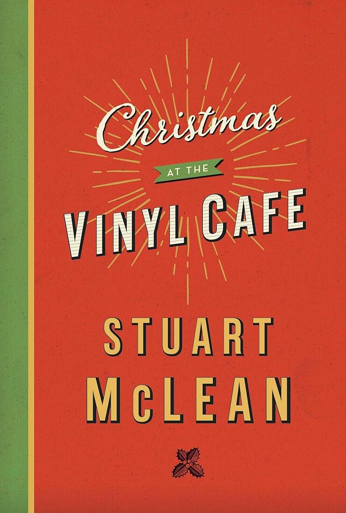 Christmas at the Vinyl Cafe by Stuart McLean