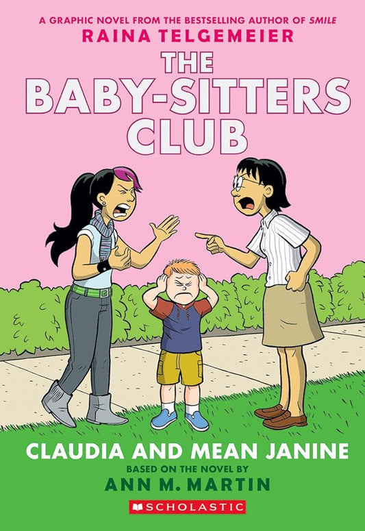 Claudia and Mean Janine: A Graphic Novel (The Baby-Sitters Club #4)  by Raina Telgemeier
