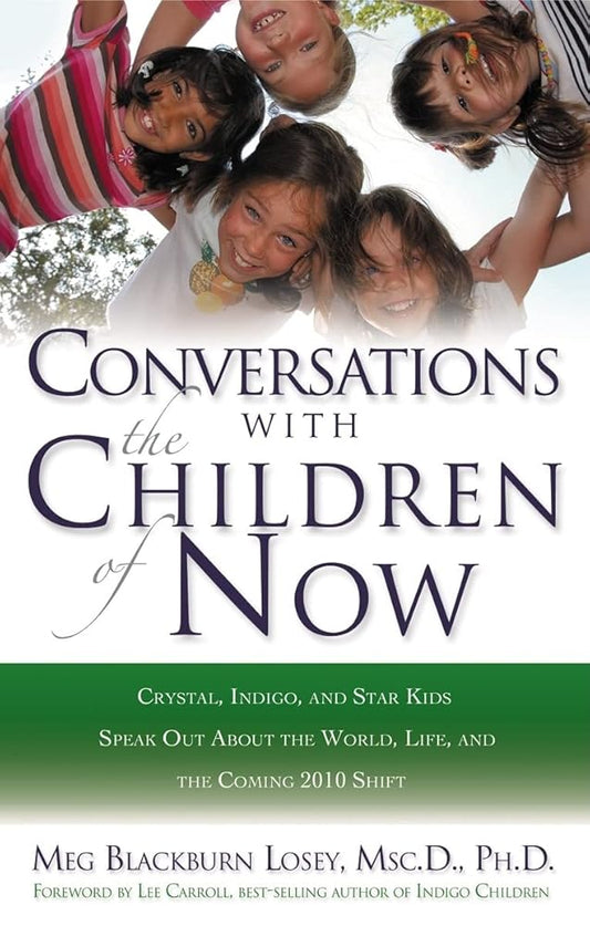 Conversations with the Children of Now by Meg Blackburn Losey