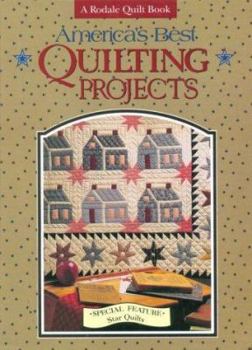 America's Best Quilting Projects: Star Quilts A Rodale Quilt Book