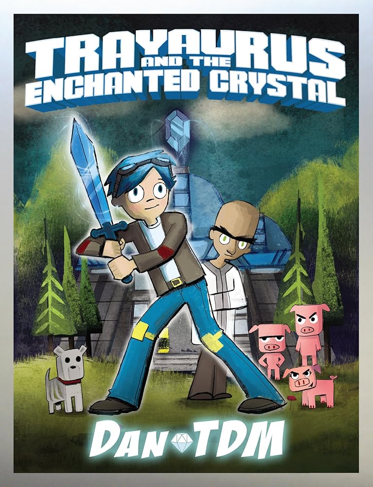 DanTDM: Trayaurus and the Enchanted Crystal by Dan TDM