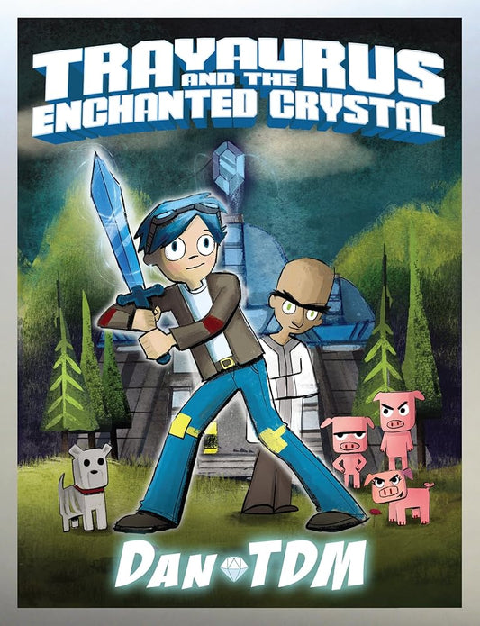 DanTDM: Trayaurus and the Enchanted Crystal by Dan TDM