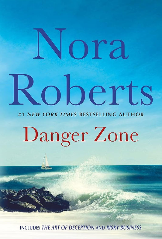 Danger Zone: Art of Deception and Risky Business: A 2-in-1 Collection by Nora Roberts