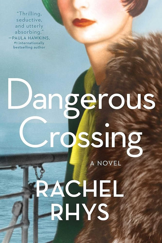 Dangerous Crossing: A Novel by Rachel Rhys