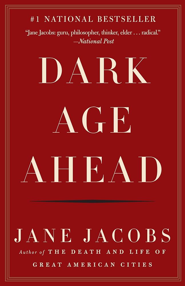 Dark Age Ahead by Jane Jacobs