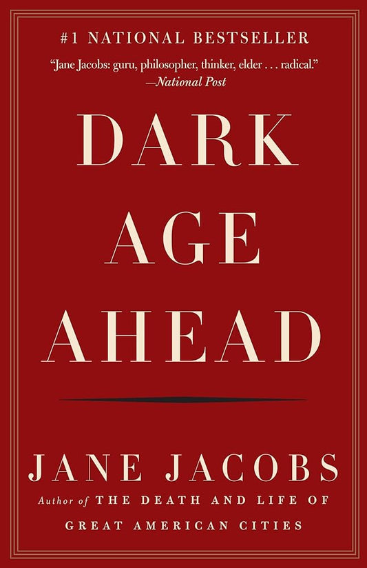 Dark Age Ahead by Jane Jacobs