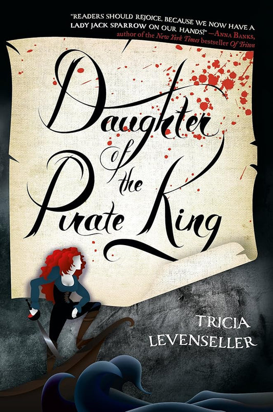 Daughter of the Pirate King (Daughter of the Pirate King, 1) by Tricia Levenseller