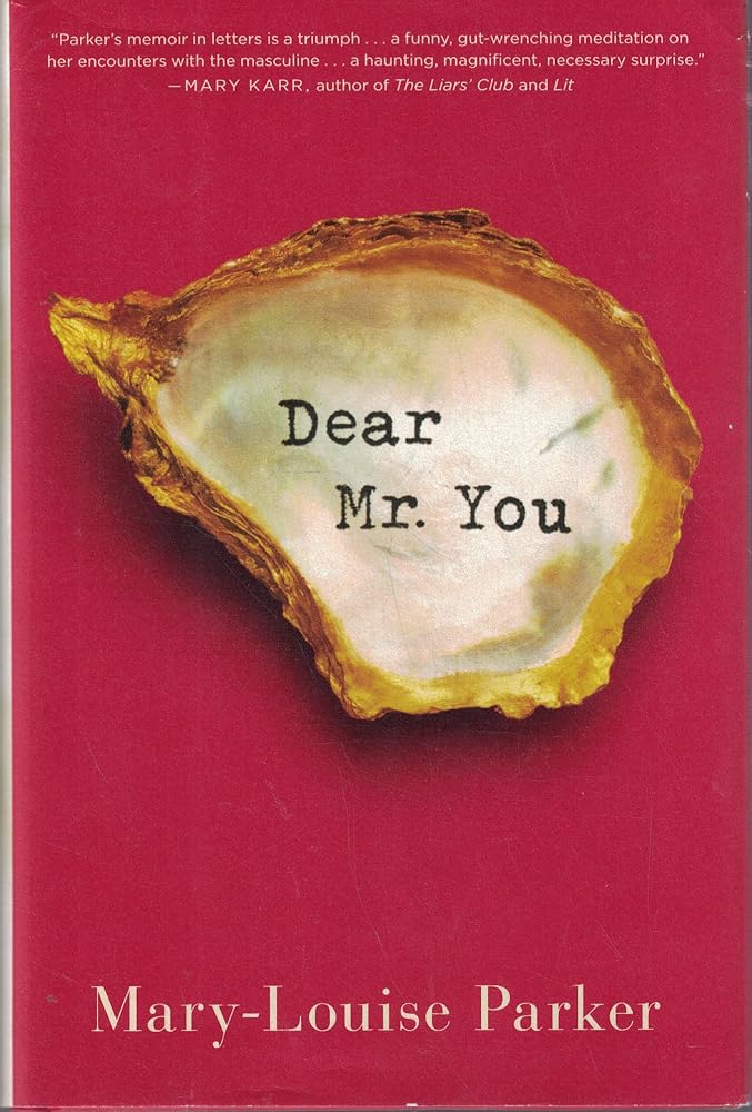 Dear Mr. You by Mary-Louise Parker