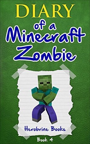 Diary of a Minecraft Zombie Book 4 by Zack Zombie