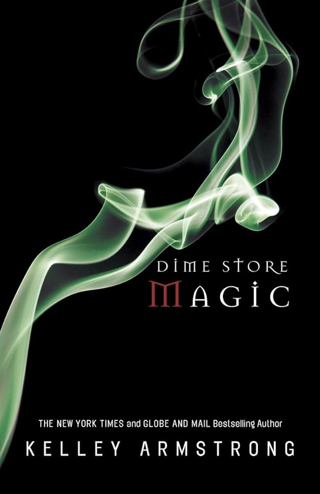 Dime Store Magic (Otherworld #3) by Kelley Armstrong