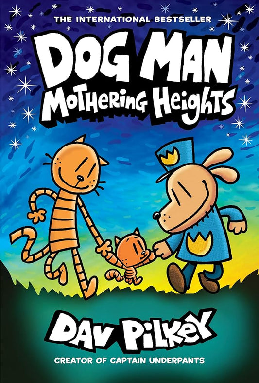Dog Man: Mothering Heights (Dog Man #10) by Dav Pilkey