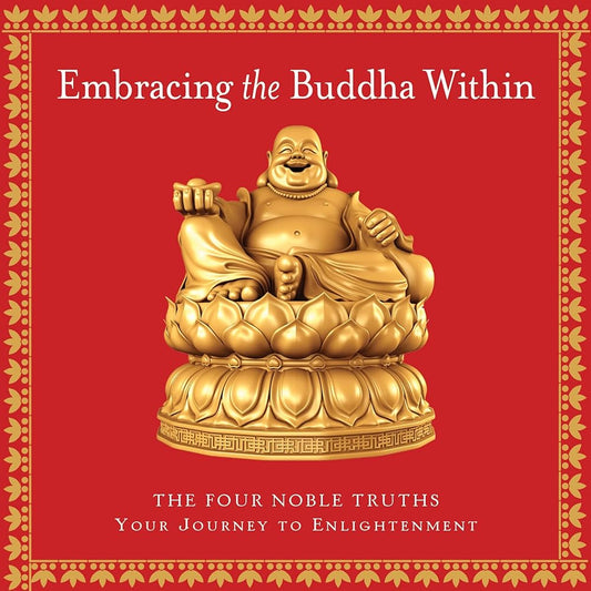 Embracing the Buddha Within: The Four Noble Truths by Cider Mill Press
