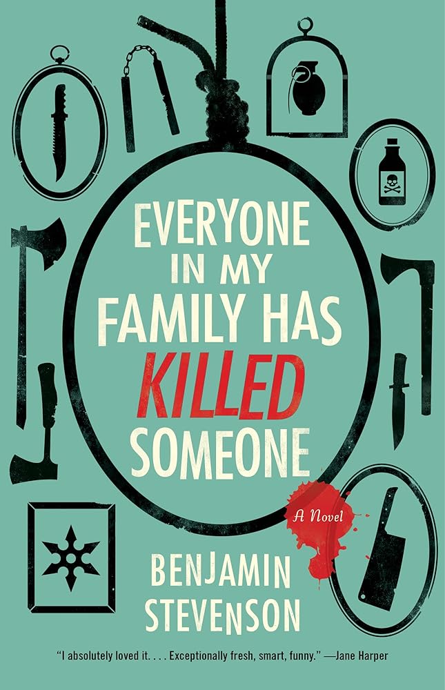 Everyone in My Family Has Killed Someone: A Novel (The Ernest Cunningham Mysteries, 1) by Benjamin Stevenson