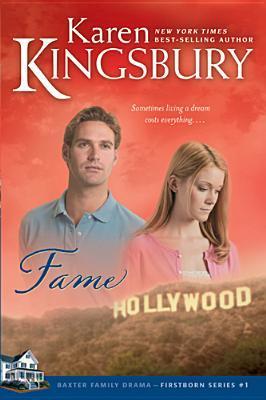 Fame (Firstborn #1) by Karen Kingsbury