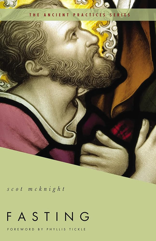 Fasting: The Ancient Practices by Sct McKnight