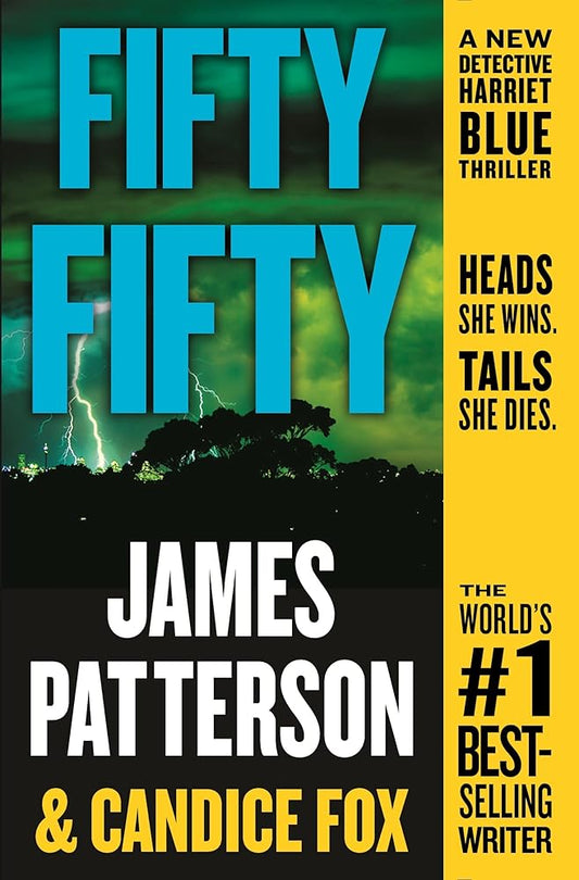 Fifty Fifty (Detective Harriet Blue #2) by James Patterson & Candice Fox