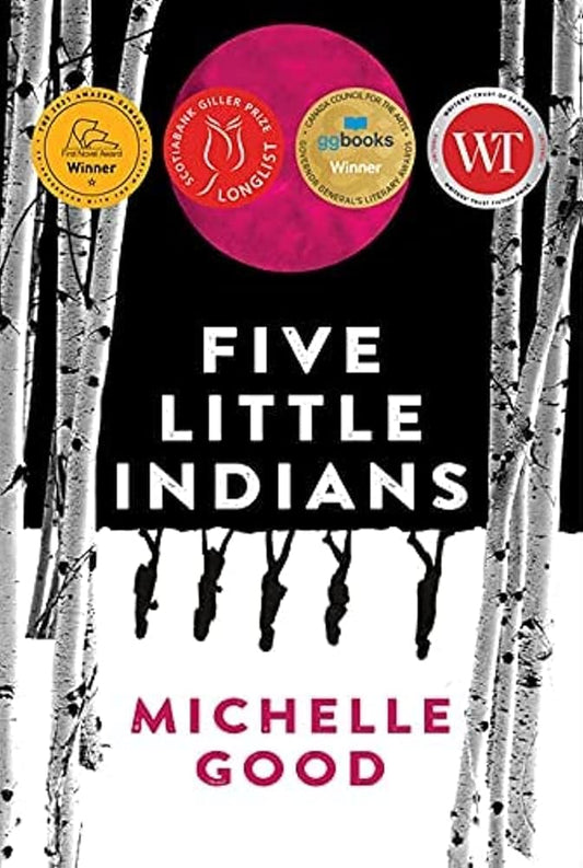Five Little Indians: A Novel by Michelle Good