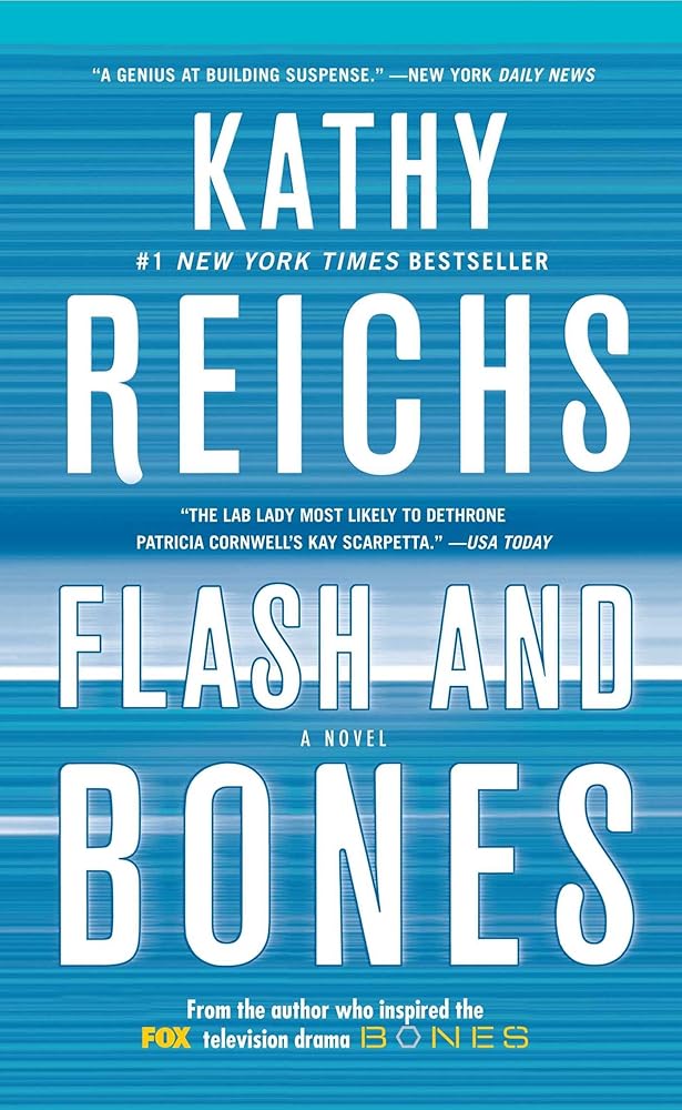 Flash and Bones: A Novel (A Temperance Brennan Novel) by Kathy Reichs