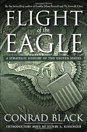 Flight of the Eagle by Conrad Black