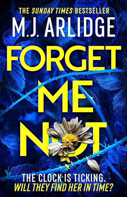 Forget Me Not by M.J. Arlidge 