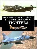 From 1914 to the Present Day: The Worlds Great Fighters 