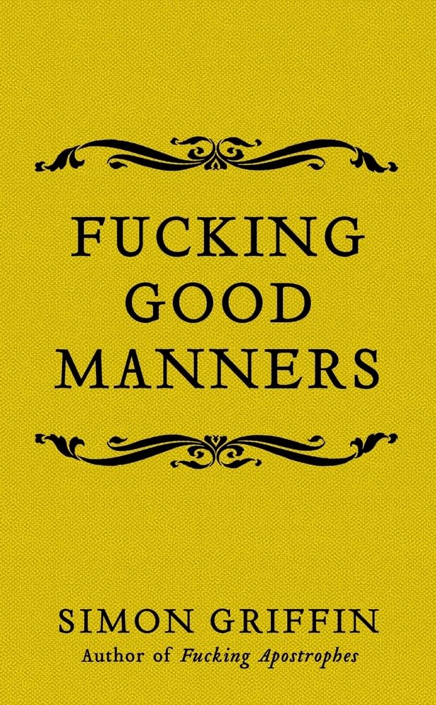 Fucking Good Manners by Simon Griffin
