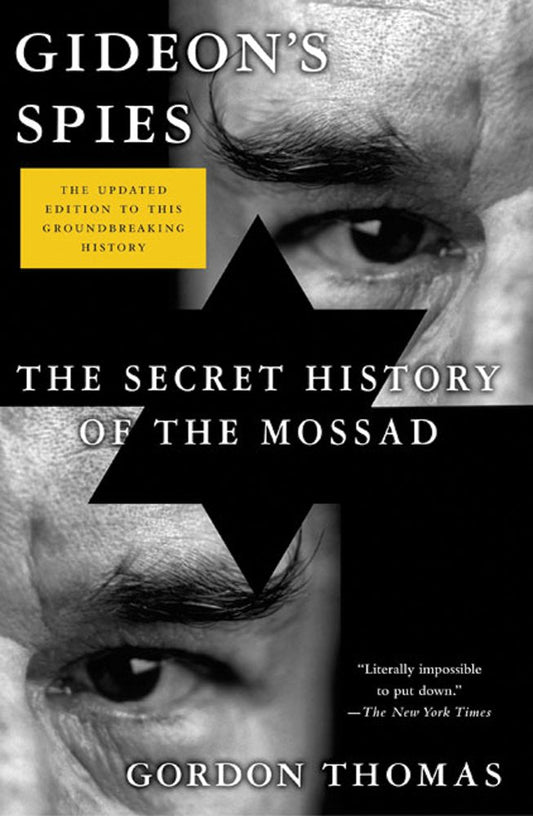 Gideon's Spies: The Secret History of the Mossad by Gordon Thomas