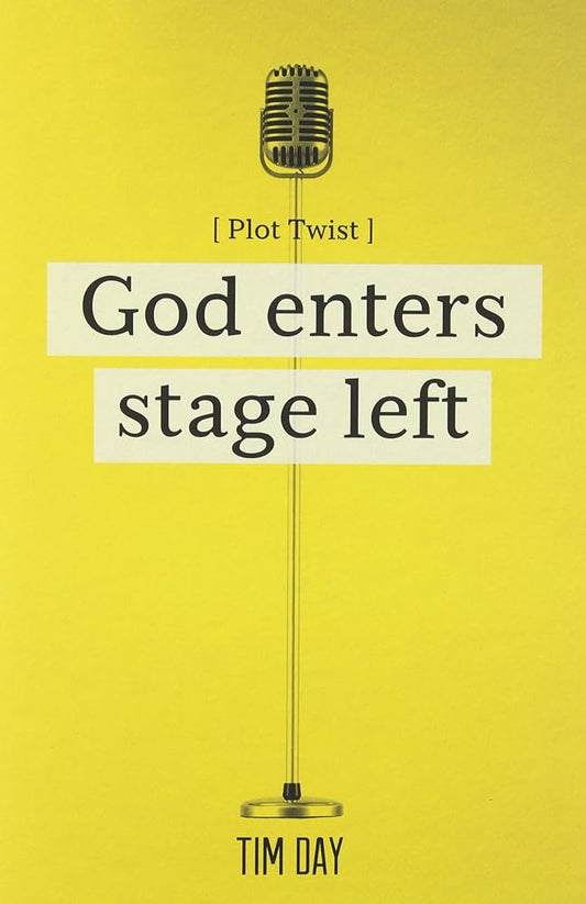 God Enters Stage Left by Tim Day
