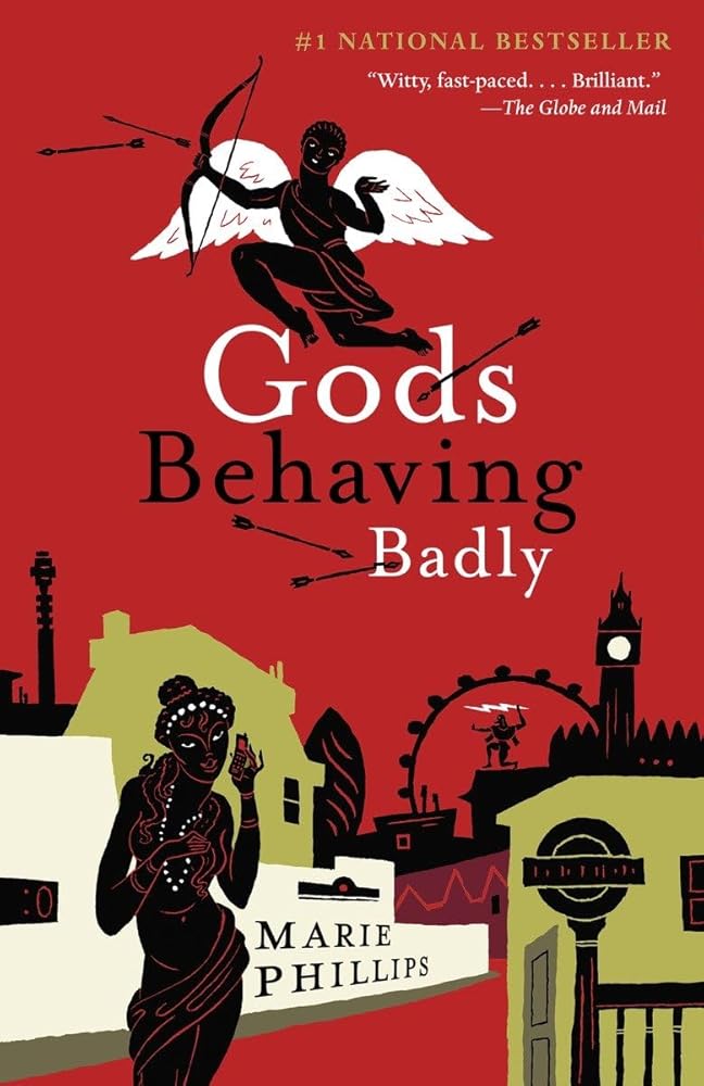 Gods Behaving Badly by Marie Phillipa