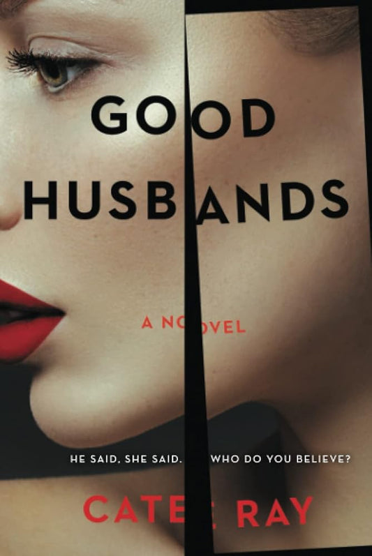 Good Husbands: A Novel – A Suspense Thriller About a Marriage Shattered by a Dark Past by Cate Ray
