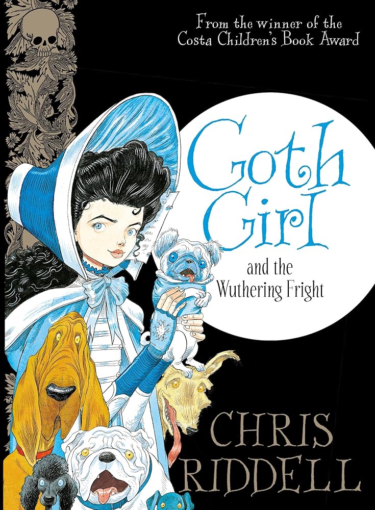 Goth Girl and the Wuthering Fright (Goth Girl #3) by Chris Riddell