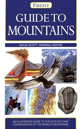 Guide to Mountains: An Illustrated Guide to the Ecology and Conservation of the World's Mountains by Doug Scott
