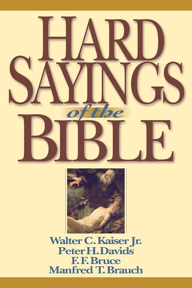 Hard Sayings of the Bible by Walter C Kaiser Jr