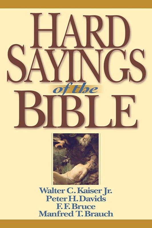 Hard Sayings of the Bible by Walter C Kaiser Jr