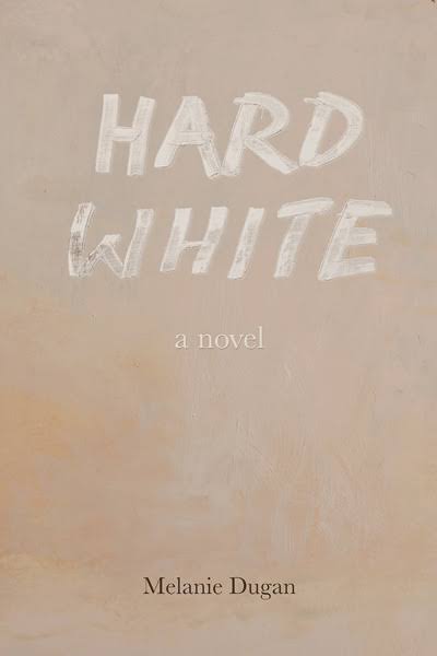 Hard White by Melanie Dugan