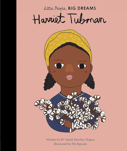 Harriet Tubman (Little People, BIG DREAMS #14) by Maria Isabel Sanchez Vegara