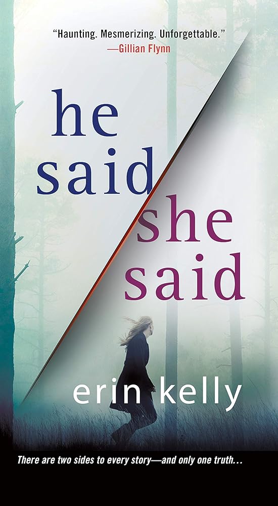 He Said/She Said: A Novel by Erin Kelly