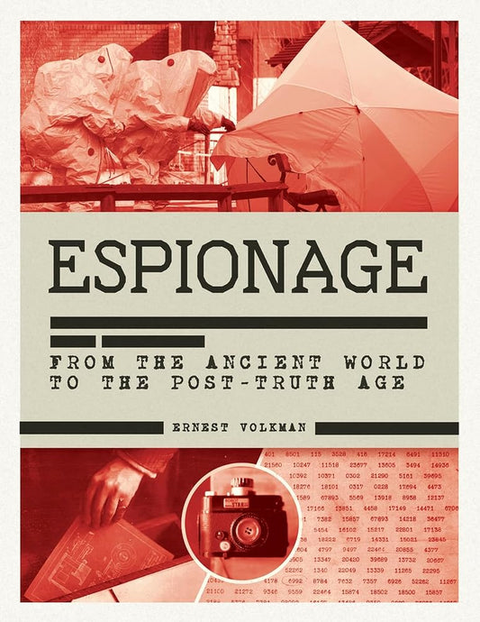 History of Espionage: The Secret World of Spycraft, Sabotage and Post-Truth Propaganda by Ernest Voleman