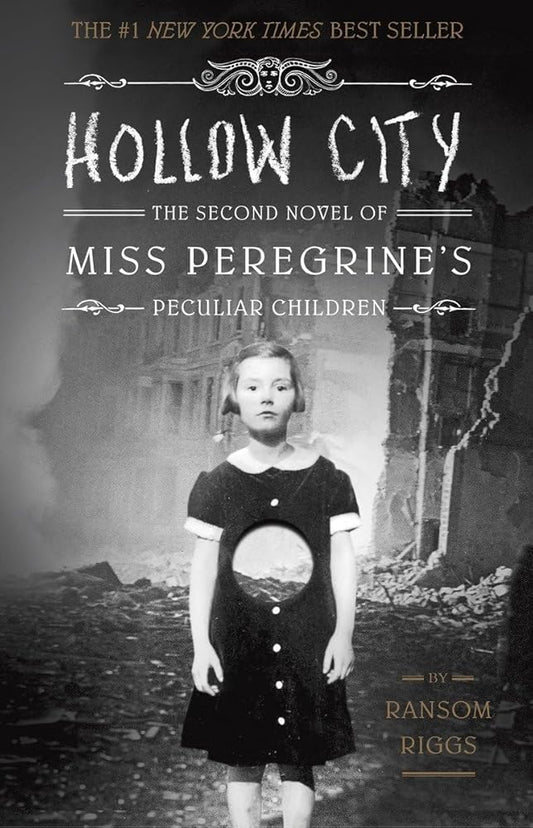 Hollow City: The Second Novel of Miss Peregrine's Peculiar Children by Ransom Riggs