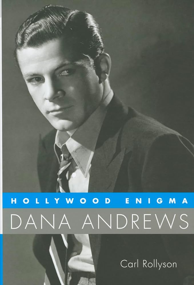 Hollywood Enigma: Dana Andrews (Hollywood Legends Series) by Carl Rollyson