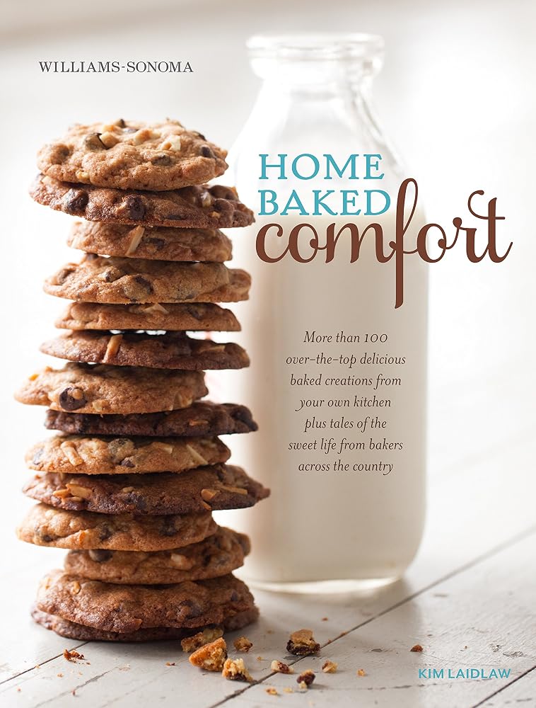 Home Baked Comfort (Williams-Sonoma)  by Kim Laidlaw