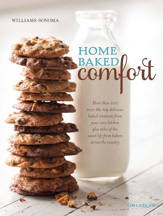 Home Baked Comfort (Williams-Sonoma)  by Kim Laidlaw