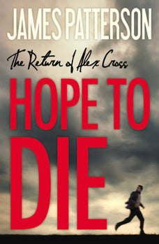 Hope to Die (Alex Cross #22) by James Patterson