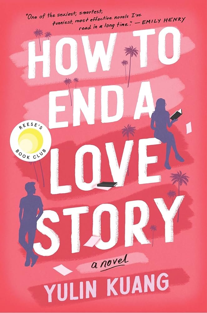 How to End a Love Story: A Reese's Book Club Pick by Yulin Kuang