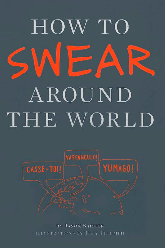 How to Swear Around the World by Jason Sacher