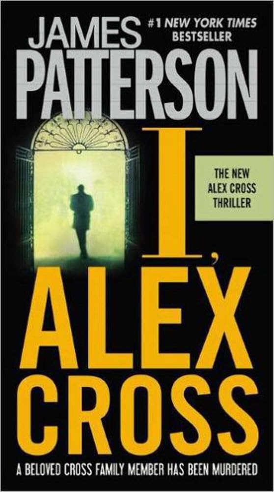 I, Alex Cross (Alex Cross, 16) by James Patterson