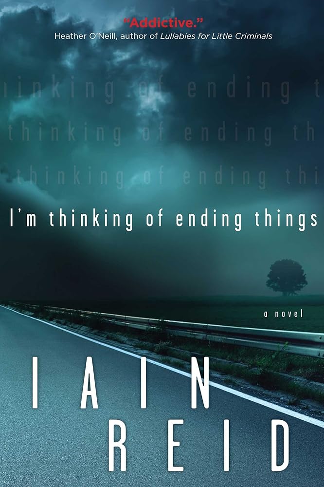 I'm Thinking of Ending Things by Iain Reid