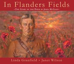 In Flanders Fields : The Story of the Poem by Lieutenant Colonel John McCrae by Linda Granfield