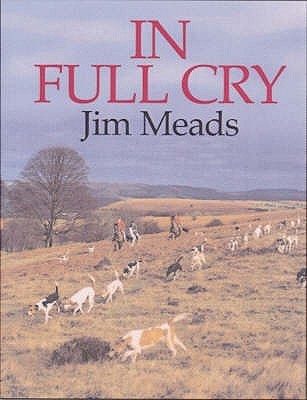 In Full Cry by Jim Meads